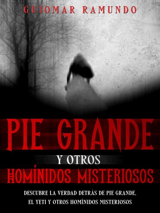 Title details for Pie Grande y otros Homínidos Misteriosos by Guiomar Ramundo - Available